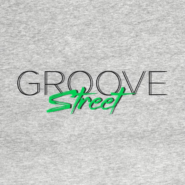 Drop Groove Street by Groove Street Store